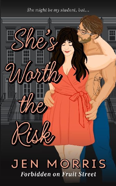 She's Worth the Risk: A forbidden, age-gap, professor and student romance