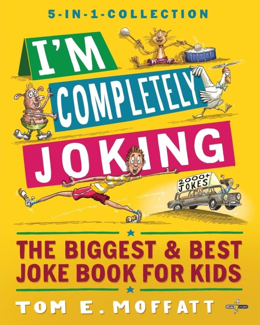 Im Completely Joking: The Biggest & Best Joke Book for kids - 2000+ Jokes