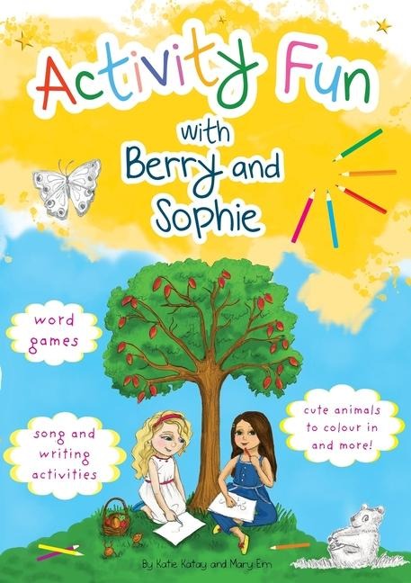 Activity Fun with Berry and Sophie: A Fruit Tree Neighbourhood Book