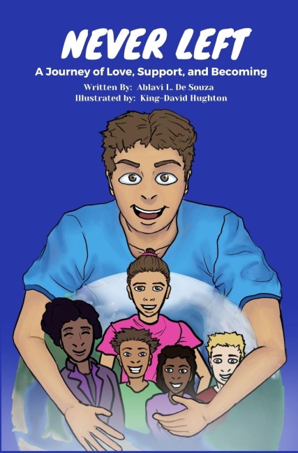 NEVER LEFT: A Journey of Love, Support and Becoming