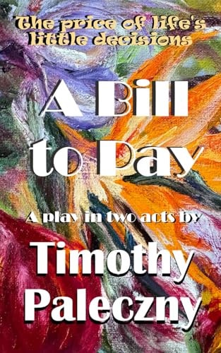 A Bill to Pay A Play in Two Acts