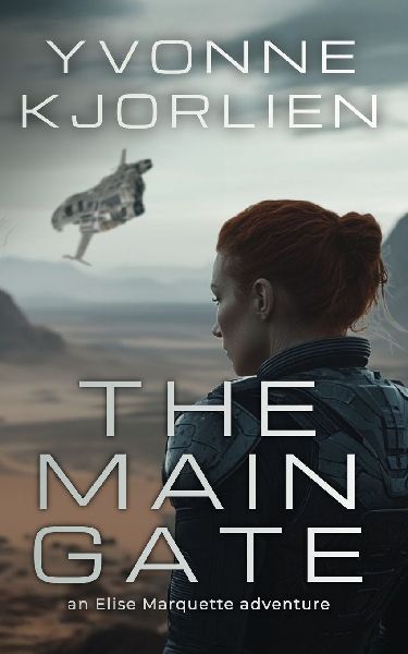 The Main Gate: an Elise Marquette adventure