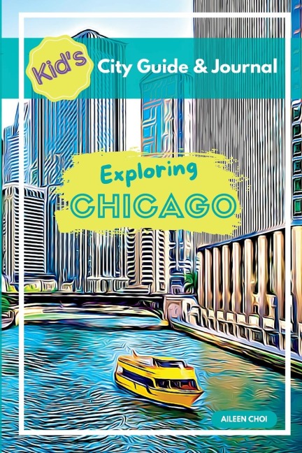 Kids City Guide & Journal - Exploring Chicago