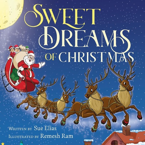 Sweet Dreams of Christmas: A Childrens Bedtime Story for Ages 3-5