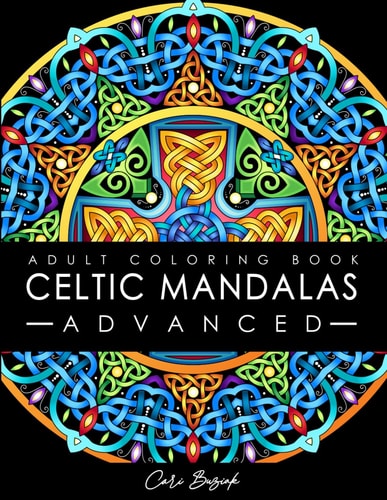 Celtic Mandalas - Advanced - Adult Coloring Book 50 Pages of Detailed Celtic Designs to Color, 8.5"x11"