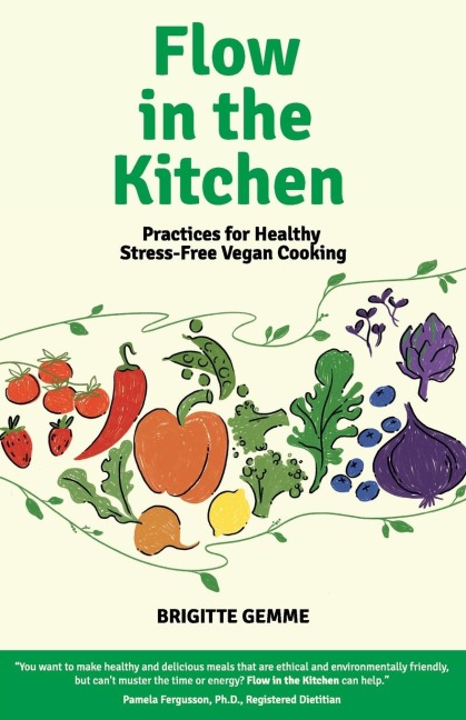 Flow in the Kitchen: Practices for Healthy Stress-Free Vegan Cooking
