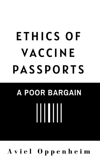 Ethics of Vaccine Passports: A Poor Bargain