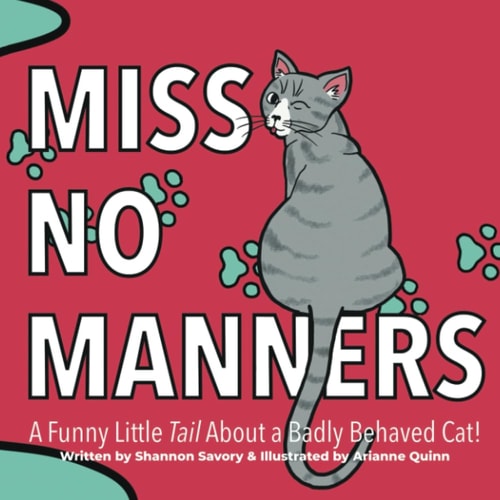 Miss No Manners A Funny Little "Tail" About a Badly Behaved Cat!