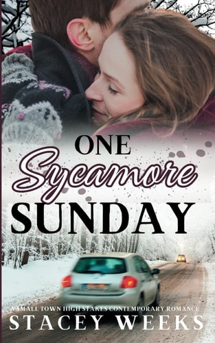 One Sycamore Sunday (A Small Town, High Stakes, Contemporary Romance, Book 4)