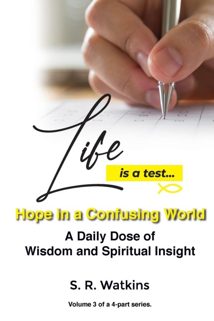 Life is a Test...: Hope in a Confusing World