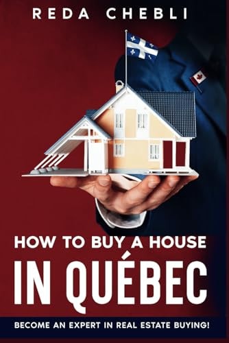 How to Buy a House in Quebec Become An Expert In Real Estate Buying!