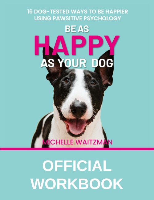 Be as Happy as Your Dog - Official Workbook