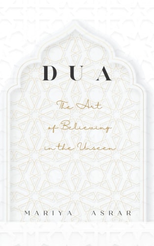 Dua The Art of Believing in the Unseen