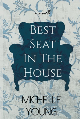 Best Seat In The House An Inspirational Novella About A Chair
