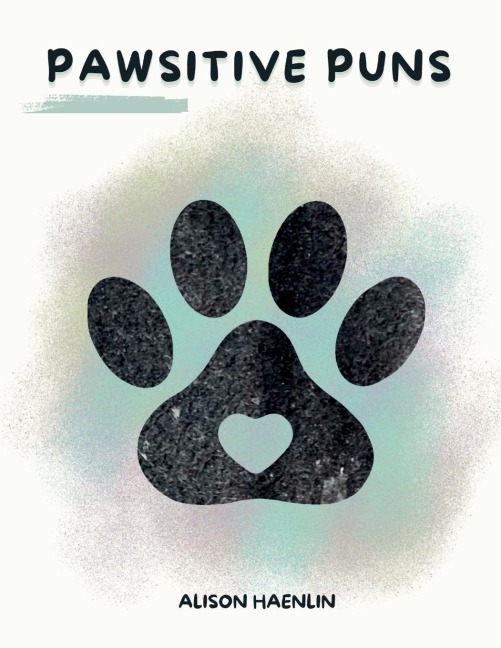 PAWSITIVE PUNS