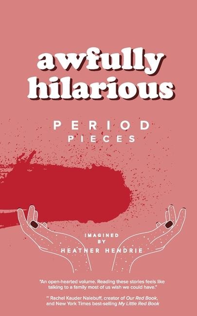 awfully hilarious: period pieces
