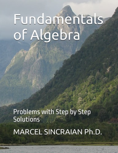 Fundamentals of Algebra Problems with Step by Step Solutions