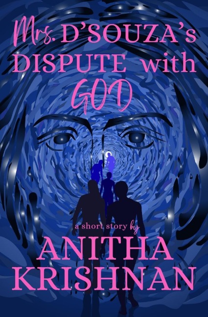 Mrs. DSouzas Dispute With God: A Short Story