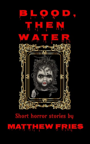 Blood, Then Water Short Horror Stories