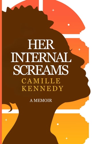 Her Internal Screams A Memoir