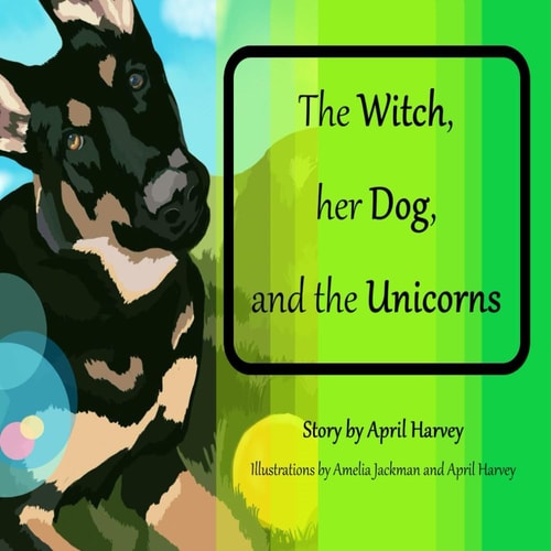 The Witch, Her Dog, and the Unicorns