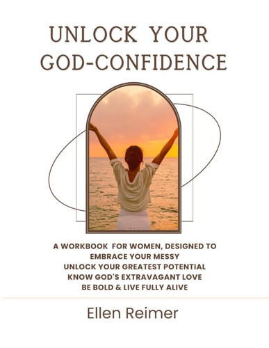Unlock Your God-Confidence Workbook A Workbook for Women, Designed To: Embrace Your Messy Unlock Your Greatest Potential Know God's Extravagant Love Be Bold & Live Fully Alive