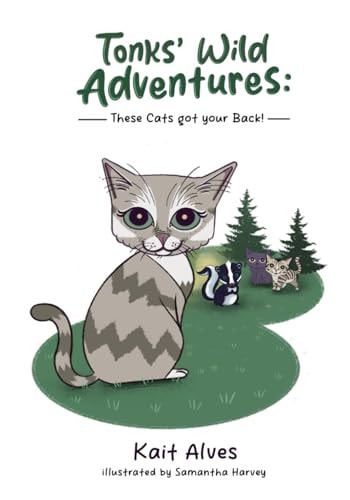 Tonks' Wild Adventures Cats Got Your Back!