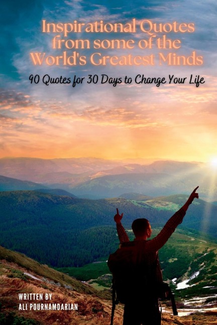 Inspirational Quotes from some of the Worlds Greatest Minds: 90 Quotes for 30 Days to Change Your Life