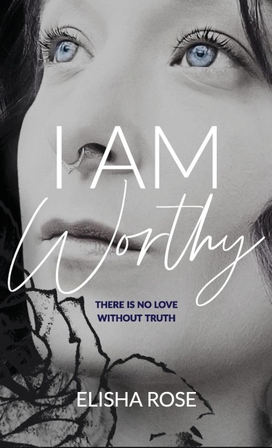 I AM WORTHY: There is no love without truth