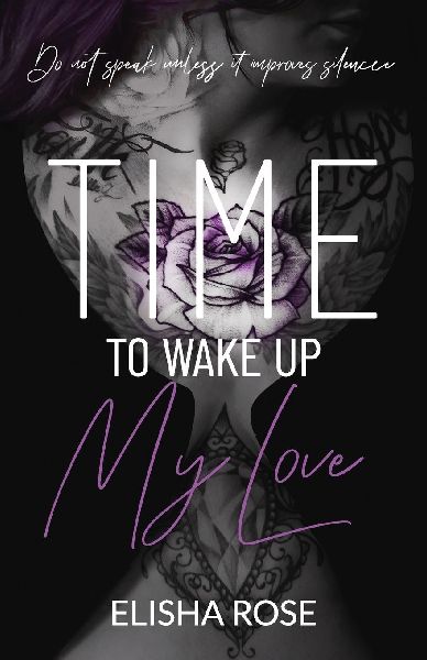 TIME TO WAKE UP MY LOVE: Do Not Speak Unless It Improves Silence