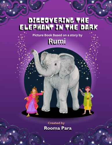 Discovering the Elephant in the Dark Picture Book Based a Story by Rumi