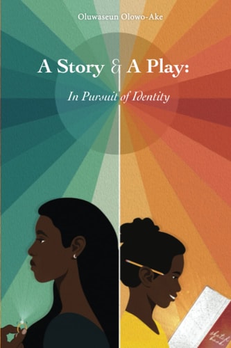 A Story and A Play In Pursuit of Identity