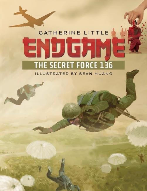 Endgame: The Secret Force 136