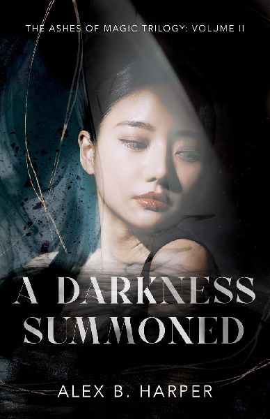 A Darkness Summoned: The Ashes of Magic Trilogy, Volume II