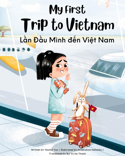 My First Trip to Vietnam: Bilingual Vietnamese-English Childrens Book