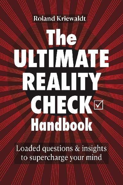 The Ultimate Reality Check Handbook: Loaded questions & insights to supercharge your mind