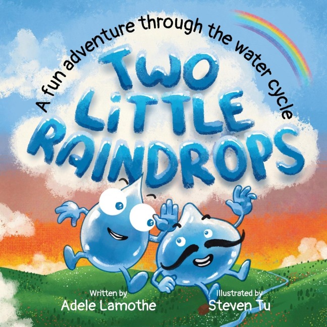 Two Little Raindrops: An exciting story inspired by nature : An Earth Science educational adventure