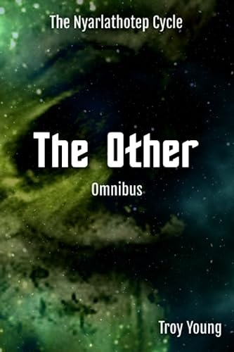 The Nyarlathotep Cycle The Other Omnibus