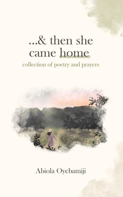 ...& then she came home: collection of poetry and prayers