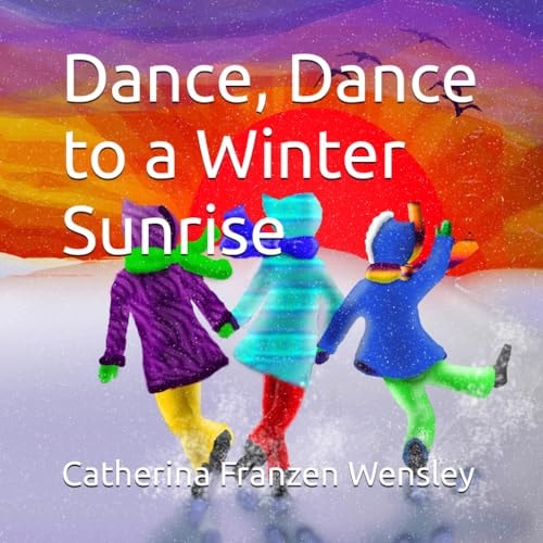 Dance, Dance to a Winter Sunrise