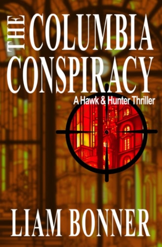 The Columbia Conspiracy A Hawk & Hunter Thriller