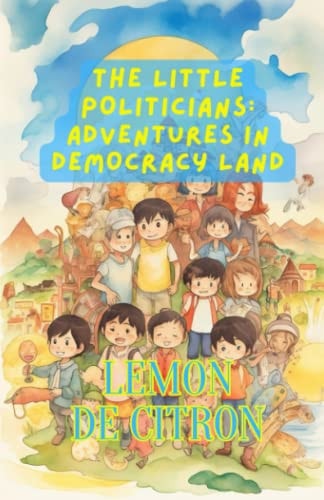 The Little Politicians Adventures in Democracy Land