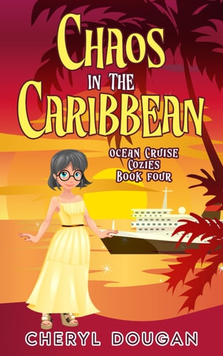 Chaos in the Caribbean An Ocean Cruising Cozy Mystery