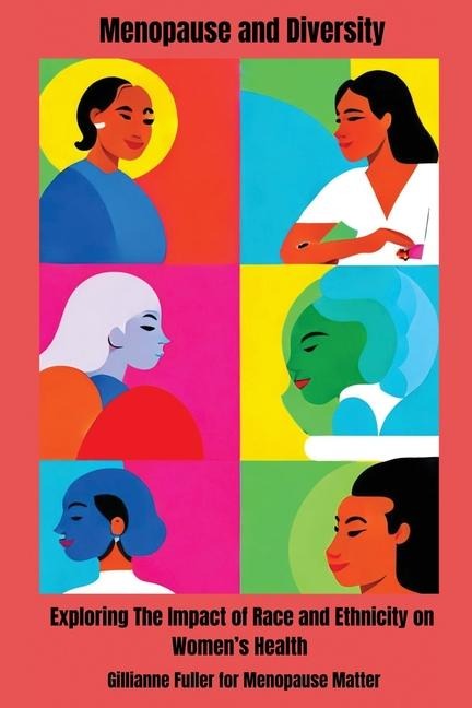 Menopause And Diversity: Exploring The Impact Of Race And Ethnicity On Womens Health