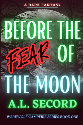 Before the Fear of the Moon A Dark Fantasy