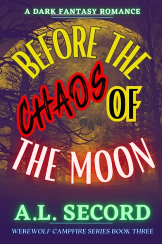 Before The Chaos Of The Moon A Dark Fantasy Romance