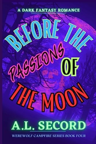Before The Passions Of The Moon A Dark Fantasy Romance
