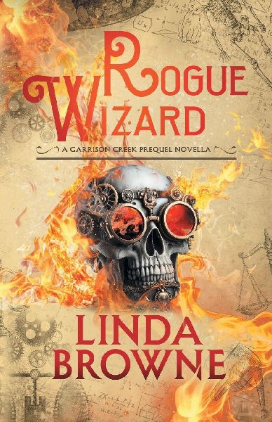 Rogue Wizard: A Garrison Creek Prequel Novella