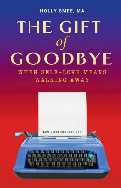 The Gift of Goodbye: When Self-Love Means Walking Away (Genderless LGBTQIA2+ Version)