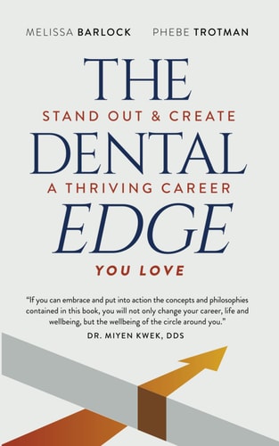 The Dental Edge Stand Out & Create a Thriving Career You Love